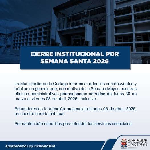 Municipalidad de Cartago informa de horarios especiales y cierres por Semana Santa 2026